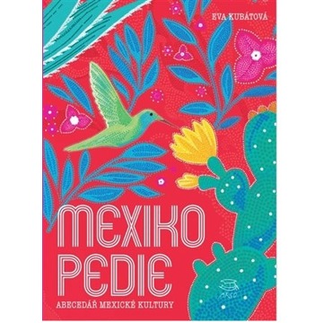 

Mexikopedie: Abecedář mexické kultury