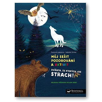 

Zvířata, ze kterých jde strach!: Můj sešit pozorování a aktivit