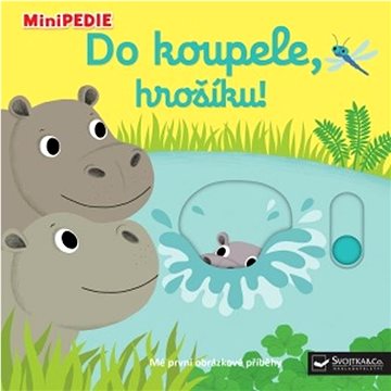 

Do koupele, hrošíku!: MiniPEDIE