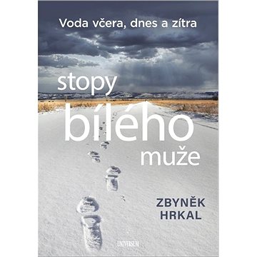 

Stopy bílého muže: Voda včera, dnes a zítra