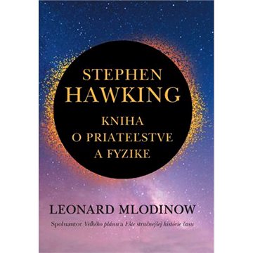 

Stephen Hawking Kniha o priateľstve a fyzike