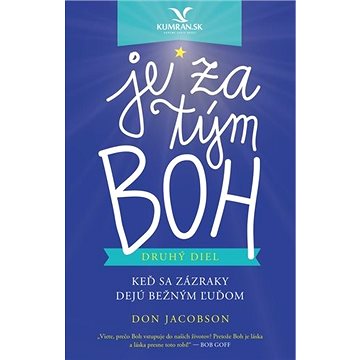 

Je za tým Boh - druhý diel: Keď sa zázraky dejú bežným ľuďom