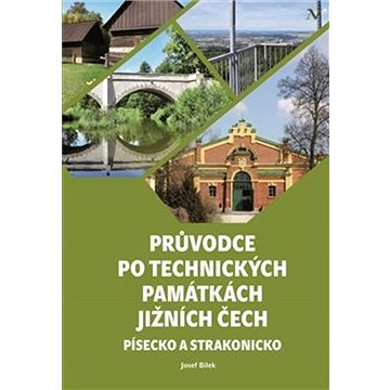 

Průvodce po technických památkách Jižních Čech