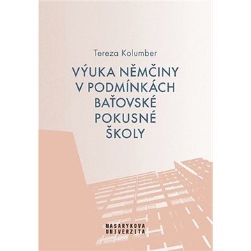 

Výuka němčiny v podmínkách baťovské pokusné školy