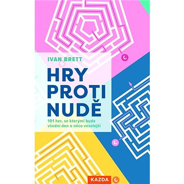 

Hry proti nudě: 101 her, se kterými bude všední den o něco veselejší