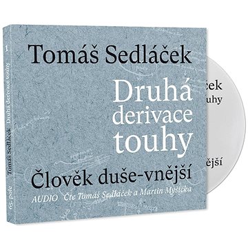 

Druhá derivace touhy Člověk duše-vnější: Úvahy nad (ne)končícími otázkami