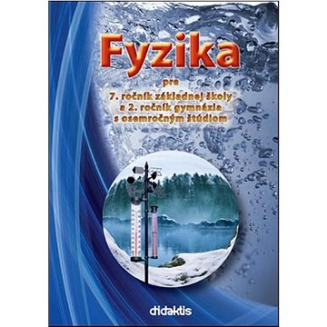 

Fyzika pre 7. ročník základnej školy a 2. ročník gymnázia s osemročným štúdiom