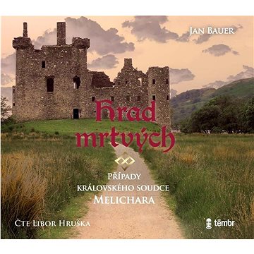 

Hrad mrtvých: Případy královského soudce Melichara