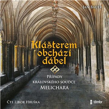 

Klášterem obchází ďábel: Případy královského soudce Melichara