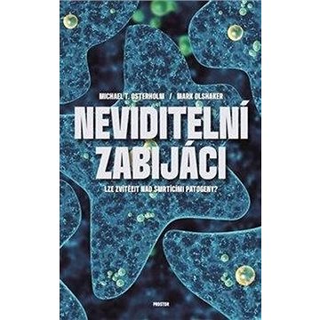 

Neviditelní zabijáci: Válka člověka se smrtícími patogeny