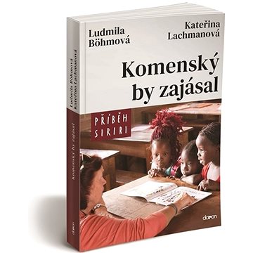 

Komenský by zajásal: Příběh SIRIRI