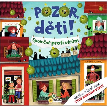 

Pozor děti! Společně proti virům: Rouška a čisté ruce: Stop koronaviru!