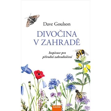 

Divočina v zahradě: Inspirace pro přírodní zahradničení