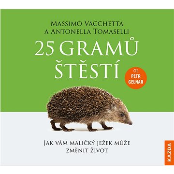 

25 gramů štěstí: Jak vám maličký ježek může změnit život