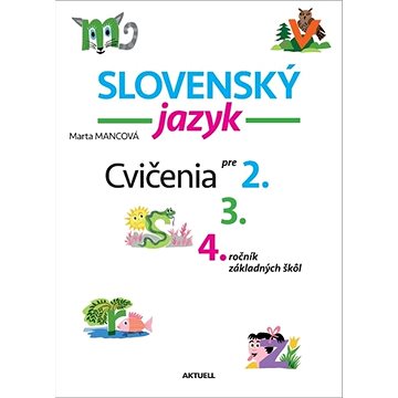 

Slovenský jazyk Cvičenia pre 2., 3., 4. ročník základných škôl