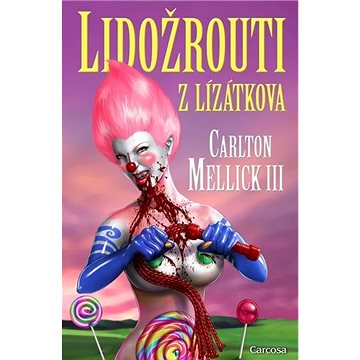 

Lidožrouti z Lízátkova
