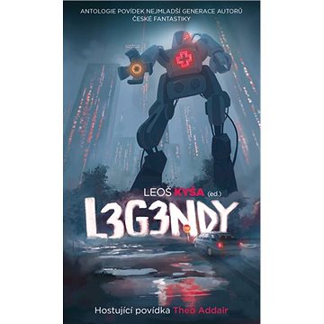 

Legendy: Antologie povídek nejmladší generace autorů české fantastiky