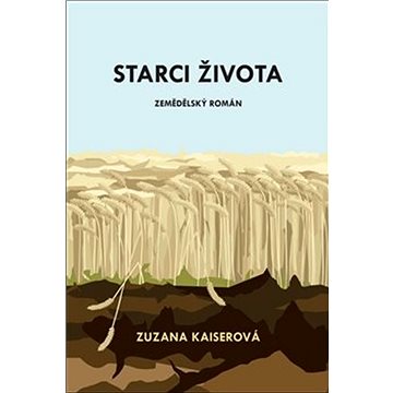 

Starci života: zemědělský román