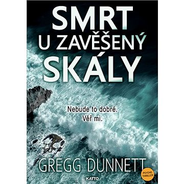 

Smrt u Zavěšený skály: Nebude to dobré. Věř mi.