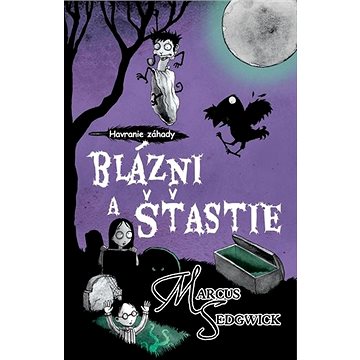 

Blázni a šťastie: Havranie záhady 3