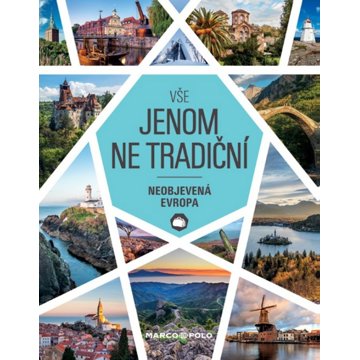 

Vše jenom ne tradiční: Neobjevená Evropa