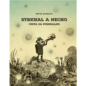 

Strkhal a Necho: Cesta za Strkhalem