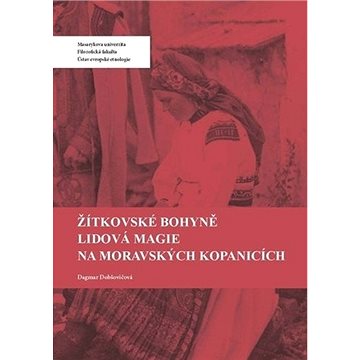 

Žítkovské bohyně Lidová magie na Moravských Kopanicích