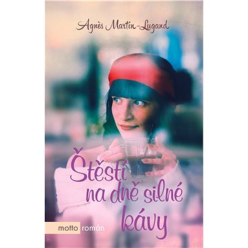 

Štěstí na dně silné kávy