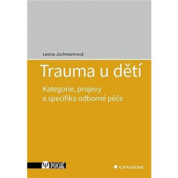 

Trauma u dětí: Kategorie, projevy a specifika odborné péče