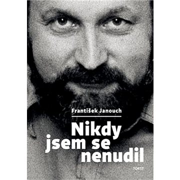 

Nikdy jsem se nenudil
