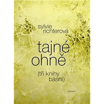 

Tajné ohně: (tři knihy básní)