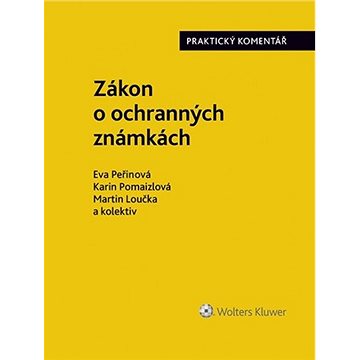 

Zákon o ochranných známkách: Praktický komentář (441/2003 Sb.)