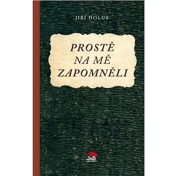 

Prostě na mě zapomněli