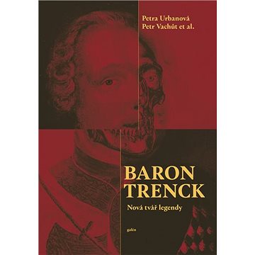

Baron Trenck: Nová tvář legendy