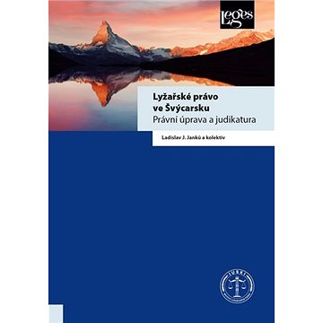 

Lyžařské právo ve Švýcarsku: Právní úprava a judikatura