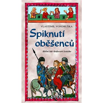

Spiknutí oběšenců: Hříšní lidé Království českého