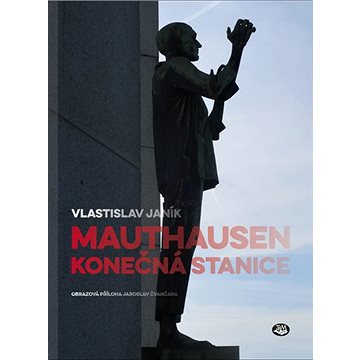 

Mauthausen konečná stanice