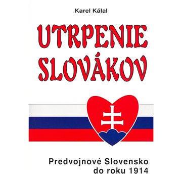 

Utrpenie Slovákov: Predvojnové Slovensko do roku 1914