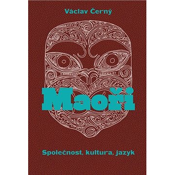 

Maoři: Společnost, kultura, jazyk