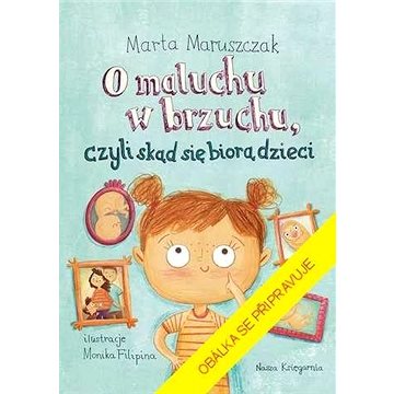 

Tajemství mámina bříška: aneb Odkud se berou miminka
