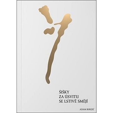 

Šišky za úsvitu se lstivě smějí