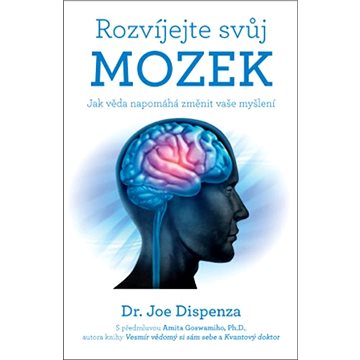 

Rozvíjejte svůj mozek: Jak věda napomáhá změnit vaše myšlení