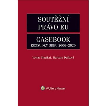 

Soutěžní právo EU Casebook: Rozsudky SDEU 2006-2020