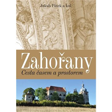 

Zahořany: Cesta časem a prostorem