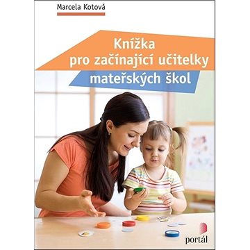

Knížka pro začínající učitelky mateřských škol