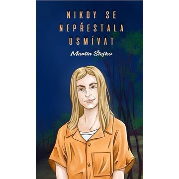 

Nikdy se nepřestala usmívat