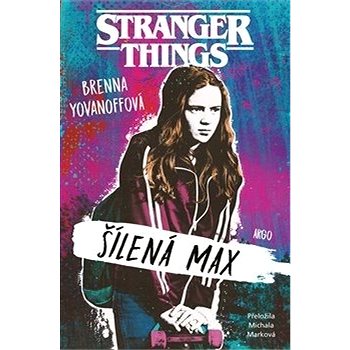 

Stranger Things: Šílená Max