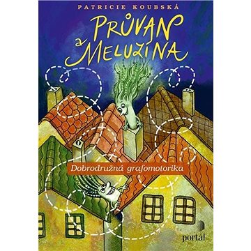 

Průvan a Meluzína: Dobrodružná grafomotorika