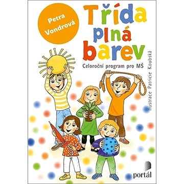 Třída plná barev: Celoroční projekt pro MŠ