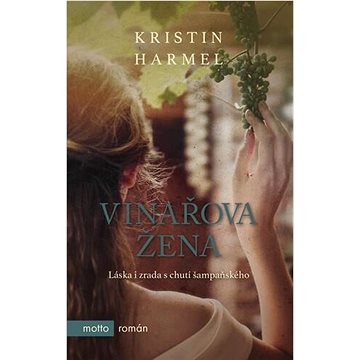 

Vinařova žena: Láska i zrada a chutí šampaňského